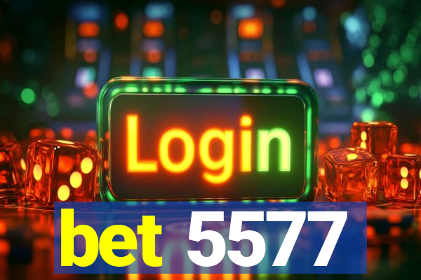 bet 5577